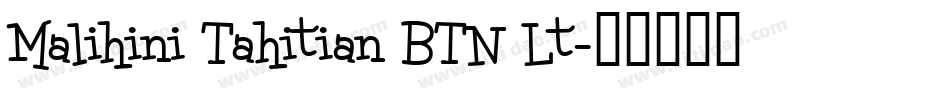Malihini Tahitian BTN Lt字体转换